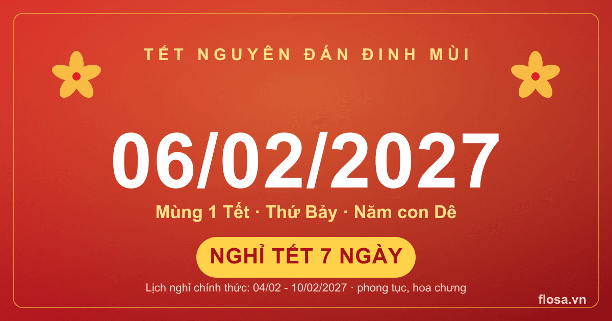 Tết 2027 Vào Ngày Nào? Lịch Nghỉ Tết Đinh Mùi Chính Thức & Phong Tục