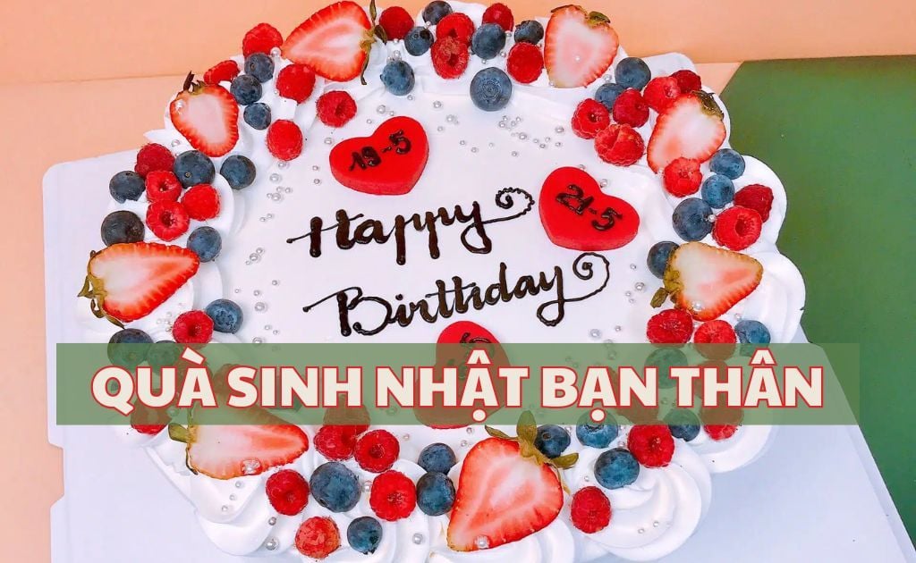 100+ Quà sinh nhật cho bạn thân ý nghĩa độc đáo, hợp túi tiền 2026