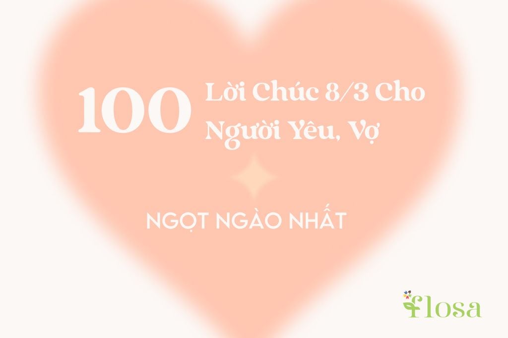 100 Lời Chúc 8/3 Cho Người Yêu, Vợ Ngọt Ngào Nhất 2026
