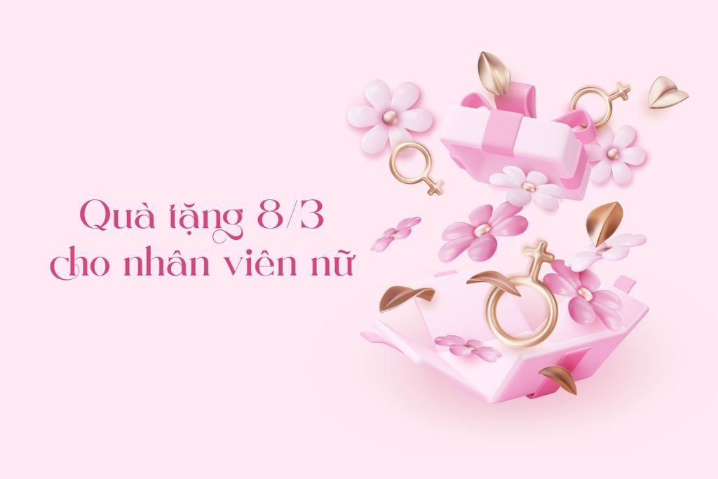 Gợi Ý Quà Tặng 8/3 Cho Nhân Viên Nữ, Thiết Thực & Ý Nghĩa Nhất 2026