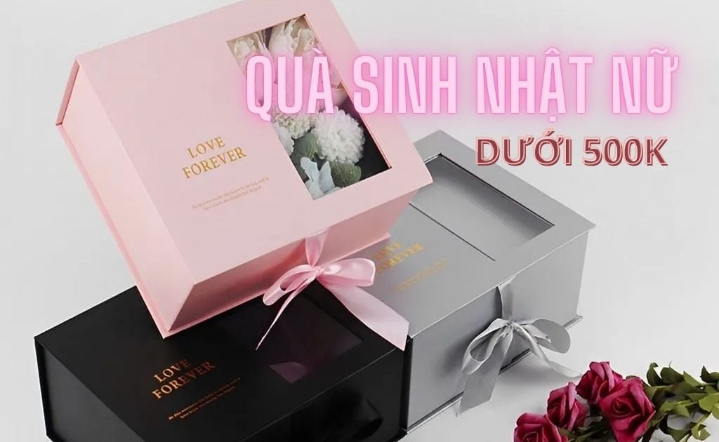 50+ Quà sinh nhật cho nữ dưới 500k sang xịn mịn đẹp nhất