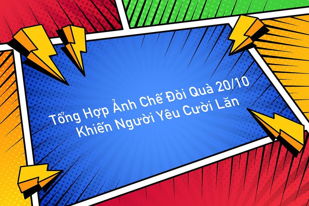 Tổng Hợp Ảnh Chế Đòi Quà 20/10 Khiến Người Yêu Cười Lăn