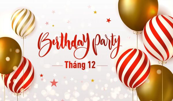 Những lời chúc sinh nhật tháng 12 độc đáo và ý nghĩa.