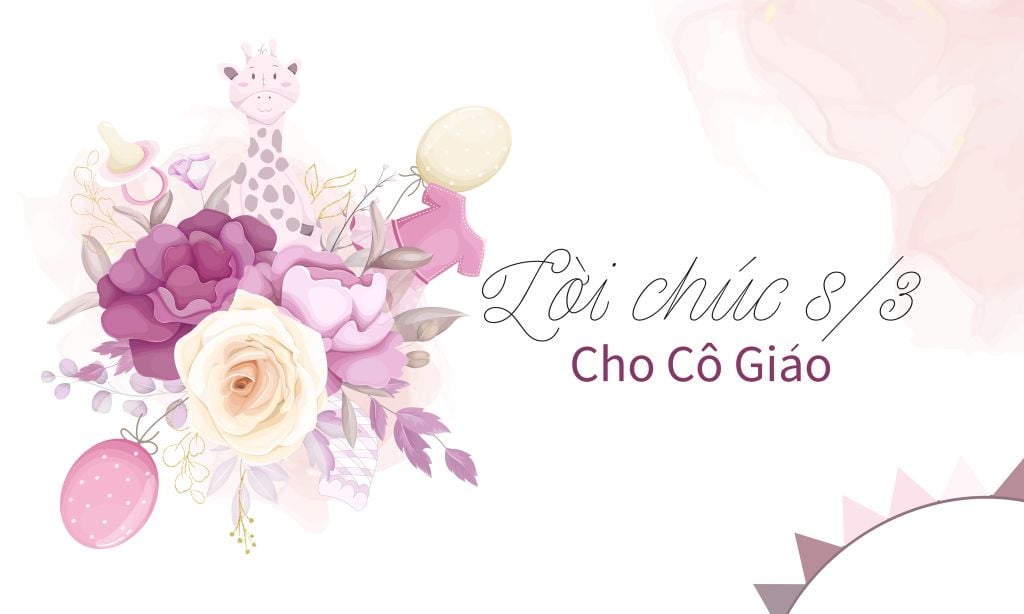 Tổng Hợp Lời Chúc 8/3 Cho Cô Giáo Hay & Cảm Động Nhất 2026