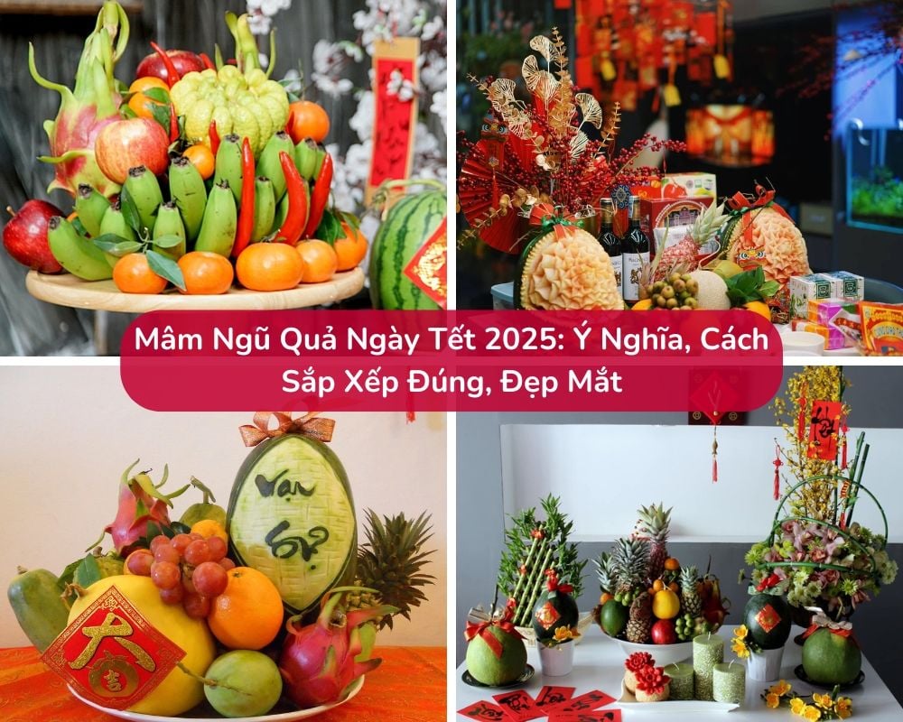 Mâm Ngũ Quả Ngày Tết 2026: Ý Nghĩa, Cách Sắp Xếp Đúng, Đẹp Mắt