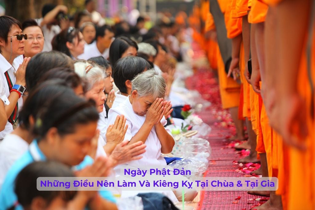 Ngày Phật Đản: Những Điều Nên Làm Và Kiêng Kỵ Tại Chùa & Tại Gia