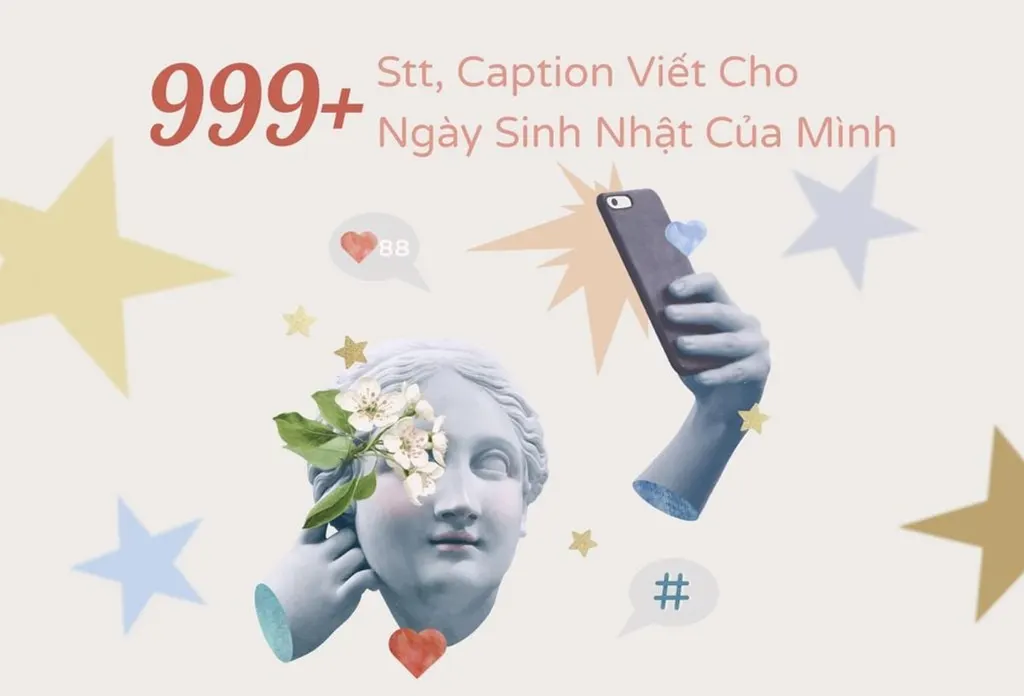 999+ Stt, Caption Viết Cho Ngày Sinh Nhật Của Mình Sâu Sắc 2026