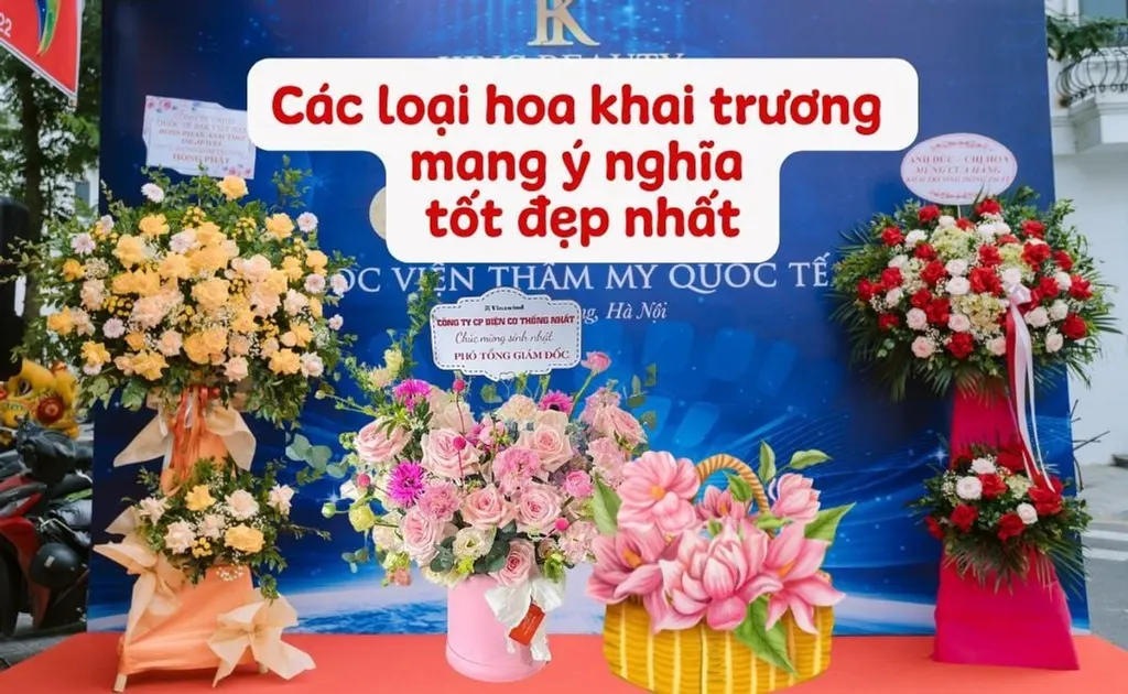 Khai trương nên tặng hoa gì, chọn màu nào mang ý nghĩa tốt đẹp nhất?